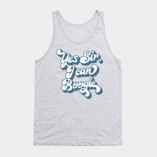 Yes Sir, I Can Boogie // Retro Typography Design Tank Top